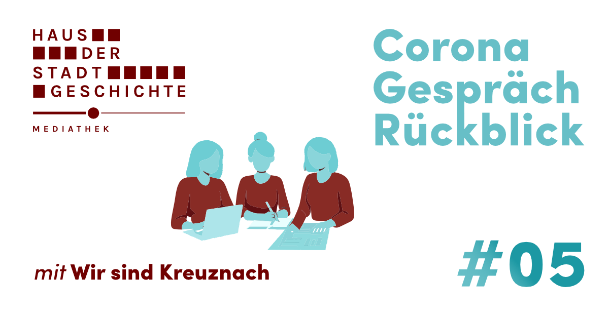 Corona Gespräch Rückblick #05 – Wir sind Kreuznach